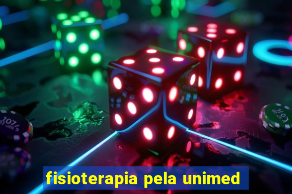fisioterapia pela unimed
